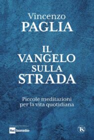 Il Vangelo sulla strada - Piccole meditazioni per la vita quotidiana