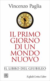 Il primo giorno di un mondo nuovo. Il libro del Giubileo